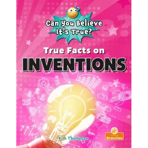 True Facts on Inventions