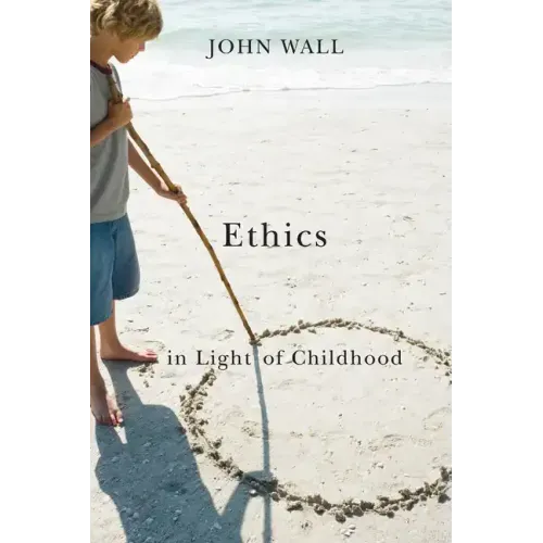Ethics in Light of Childhood