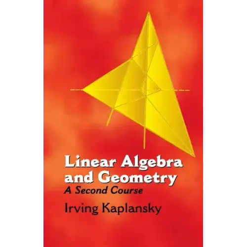 Linear Algebra and Geometry: A Second Course
