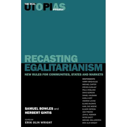 Recasting Egalitarianism: New Rules of Communities, States and Markets