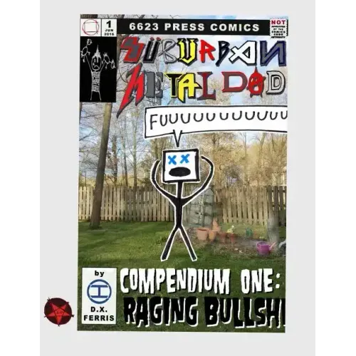 Suburban Metal Dad: Compendium One: Raging Bullsh*t (Years III and IV)