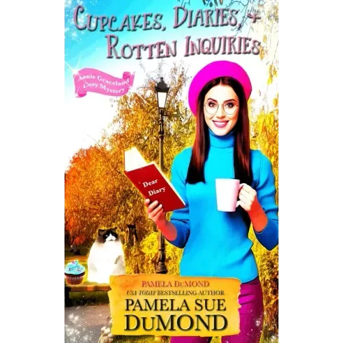 Cupcakes, Diaries, and Rotten Inquiries: (A Romantic, Comedic Annie Graceland Mystery)