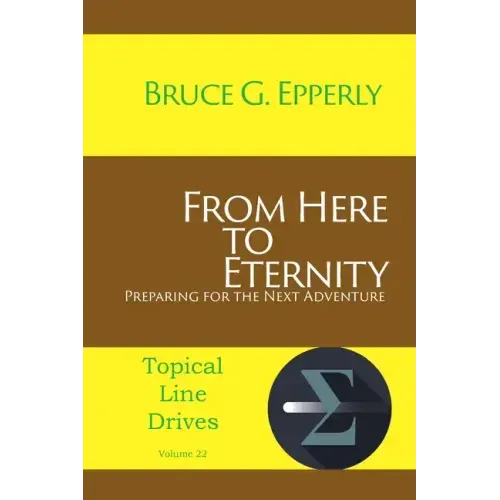 From Here to Eternity: Preparing for the Next Adventure