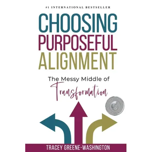 Choosing Purposeful Alignment: The Messy Middle of Transformation