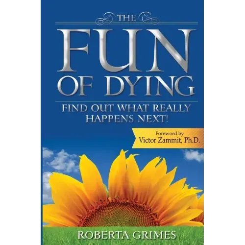 The Fun of Dying: Find Out What Really Happens Next