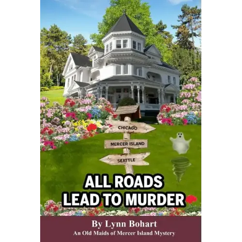 All Roads Lead To Murder: Old Maids of Mercer Island Mystery