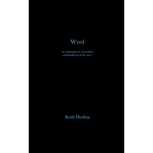 Wyrd: An exploration of connections and handbook of the runes