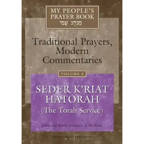 My People's Prayer Book Vol 4: Seder K'Riat Hatorah (Shabbat Torah Service)