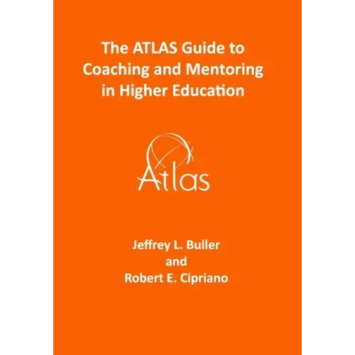 The ATLAS Guide to Coaching and Mentoring in Higher Education