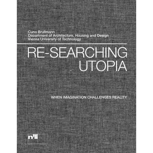 Re-Searching Utopia: When Imagination Challenges Reality