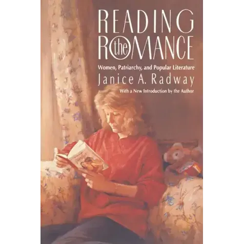 Reading the Romance: Women, Patriarchy, and Popular Literature