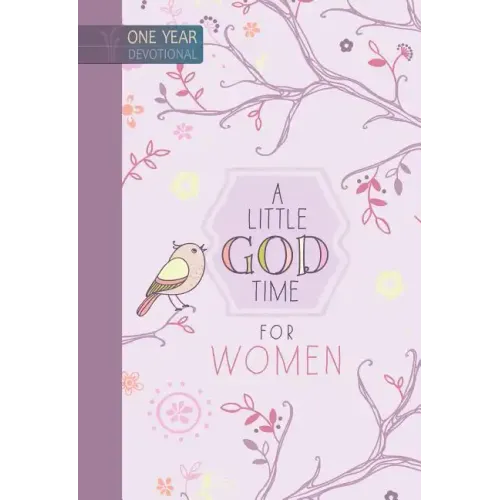 A Little God Time for Women: 365 Daily Devotions