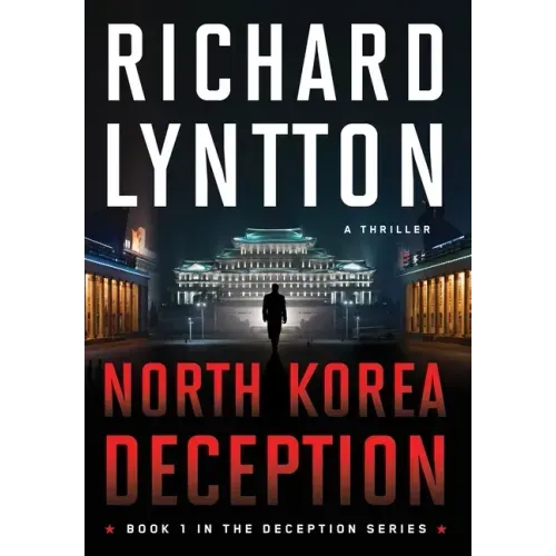 North Korea Deception: An International Political Spy Thriller