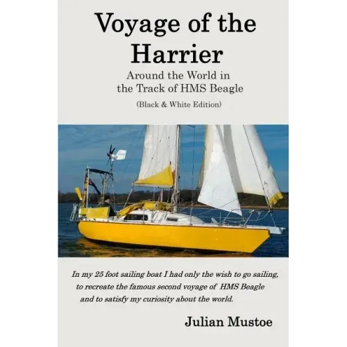 Voyage of the Harrier (Black and White Edition): Sailing Around the World in the Track of HMS Beagle