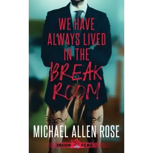 We Have Always Lived in the Break Room