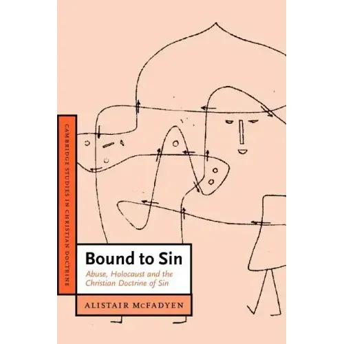 Bound to Sin: Abuse, Holocaust and the Christian Doctrine of Sin