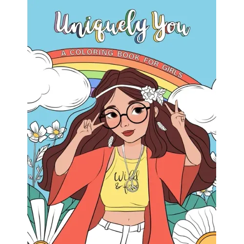 Uniquely You Coloring Book for Girls: Empowering & Relaxing Color Book For Tweens. Cool Character Girls with Unique Fashion Style, Personalities & Hob