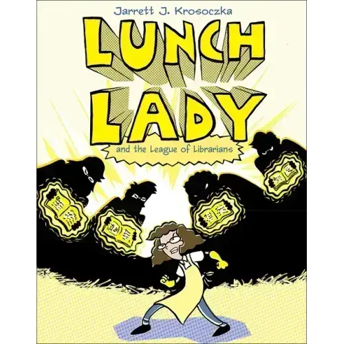 Lunch Lady and the League of Librarians