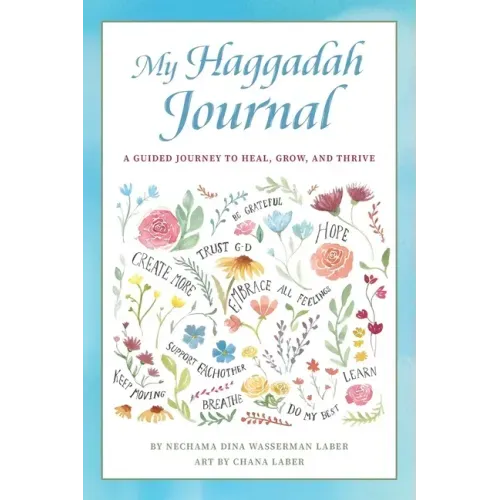 My Haggadah Journal: A Guided Journey to Heal, Grow, and Thrive