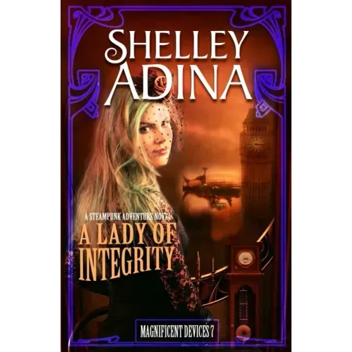 A Lady of Integrity: A Steampunk Adventure Novel