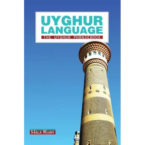 Uyghur Language: The Uyghur Phrasebook