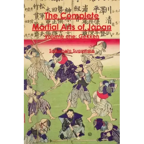 The Complete Martial Arts of Japan Volume One: Gekken