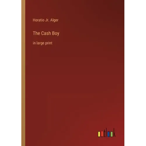 The Cash Boy: in large print