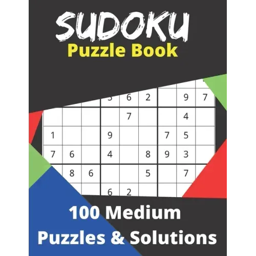 Suduko Puzzle Book 100 Medium Puzzles and Solutions: Fun for men, women, and teens and this logic game is 8.5x11in with 127 pages