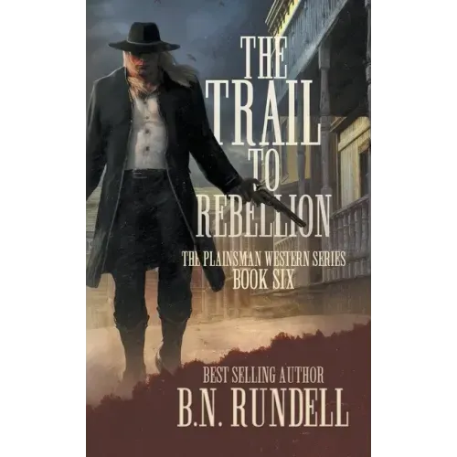 The Trail to Rebellion: A Classic Western Series