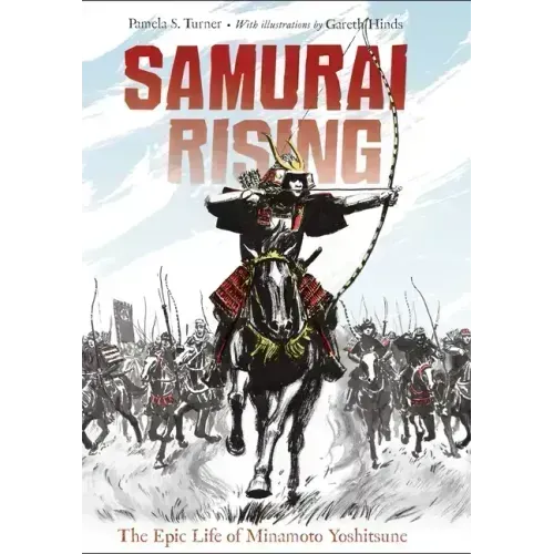 Samurai Rising: The Epic Life of Minamoto Yoshitsune