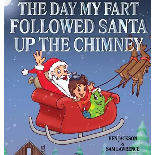 The Day My Fart Followed Santa Up The Chimney