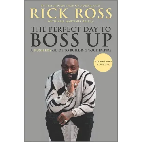 The Perfect Day to Boss Up: A Hustler's Guide to Building Your Empire