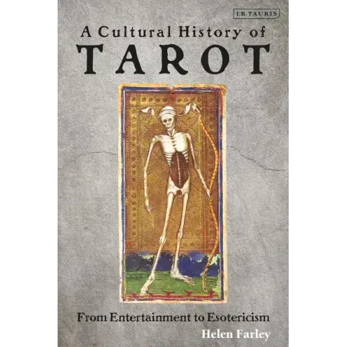 A Cultural History of Tarot: From Entertainment to Esotericism