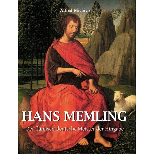 Hans Memling: Der flämisch-deutsche Meister der Hingabe