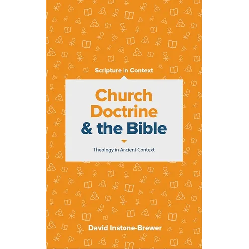 Church Doctrine and the Bible: Theology in Ancient Context