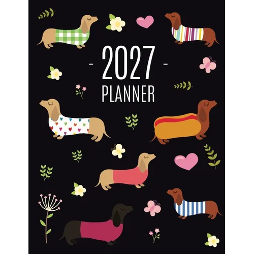 Dachshund Planner 2027: Funny Dog Monthly Agenda January-December Organizer (12 Months) Cute Puppy Scheduler with Flowers & Pretty Pink Hearts