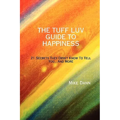 The Tuff Luv Guide to Happiness