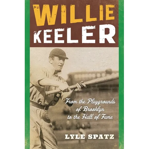 Willie Keeler: From the Playgrounds of Brooklyn to the Hall of Fame