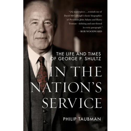 In the Nation's Service: The Life and Times of George P. Shultz