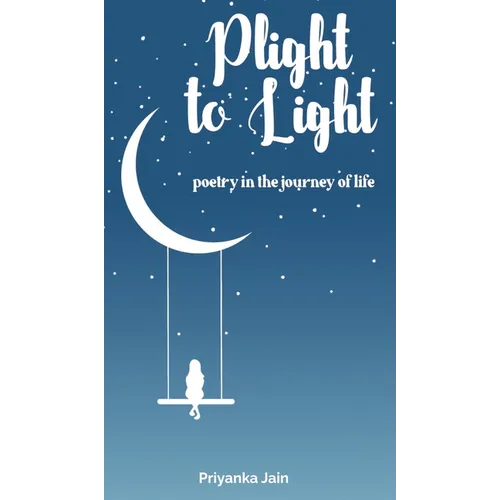 Plight to Light: poetry in the journey of life