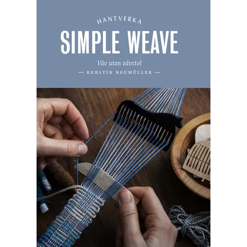 Simple Weave: Create Beautiful Pieces Without a Loom