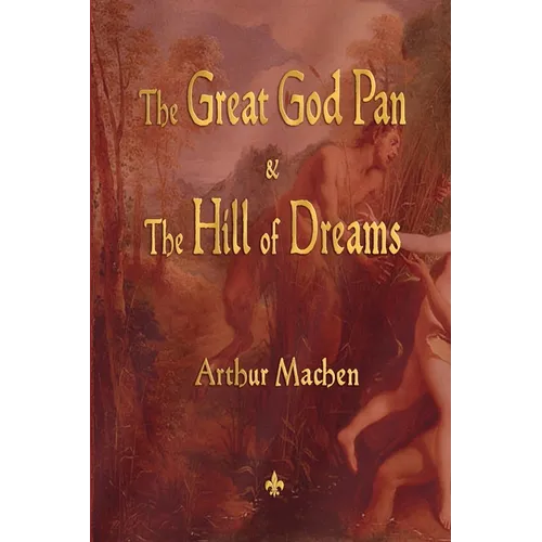 The Great God Pan and the Hill of Dreams