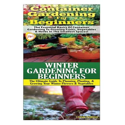 Container Gardening for Beginners & Winter Gardening for Beginners