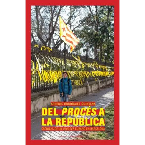 Del Procés a la República: Crónicas de un 'blogger' cubano en Barcelona