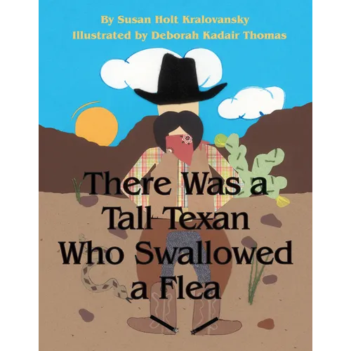 There Was a Tall Texan Who Swallowed a Flea