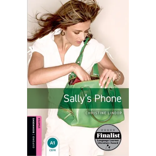 Oxford Bookworms Library: Sally's Phone: Starter: 250-Word Vocabulary