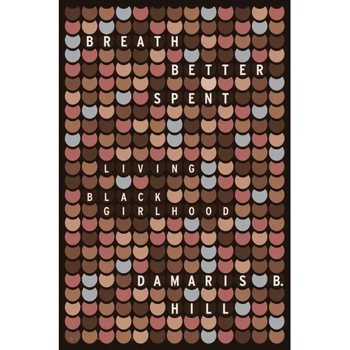 Breath Better Spent: Living Black Girlhood