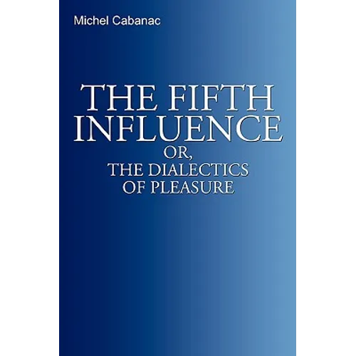The Fifth Influence: or, The Dialectics of Pleasure