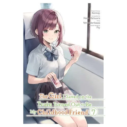 The Girl I Saved on the Train Turned Out to Be My Childhood Friend, Vol. 7 (Manga)