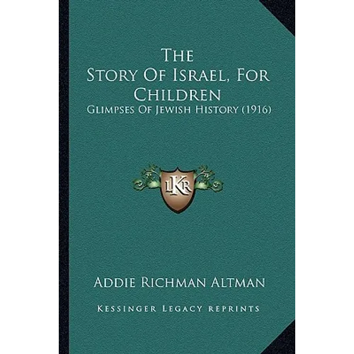 The Story Of Israel, For Children: Glimpses Of Jewish History (1916)